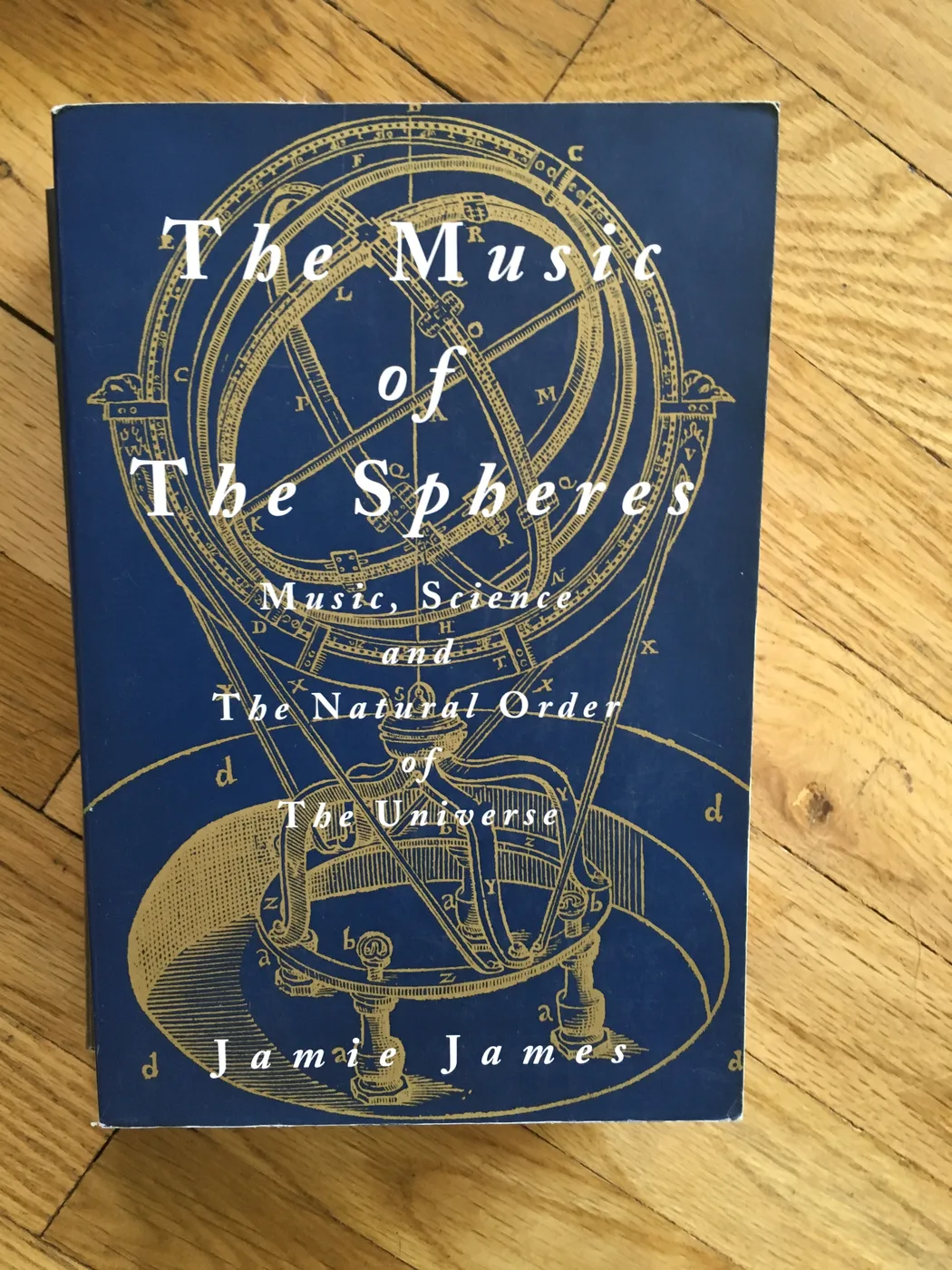 The Music of the Spheres: Music, Science and The Natural Order of The Universe — Front Cover