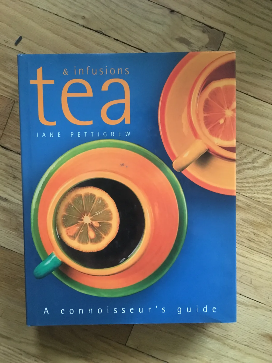 Tea & Infusions: A Connoisseur's Guide — Front Cover